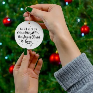 "Go tell it on the mountain" Ceramic Ornament